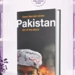 Pakistan: Eye Of The Storm By Owen Bennett-Jones