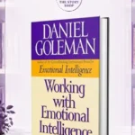 Working With Emotional Intelligence By Daniel Goleman