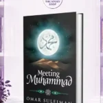 Meeting Muhammad by Omar Suleiman
