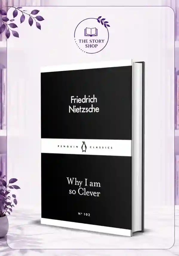 The Story Shop (43)_43_11zon Why I Am So Clever By Friedrich Nietzsche - Image 1
