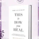 When You'Re Ready, This Is How You HealBy Brianna Wiest