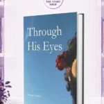 Through His Eyes By S.Hukr