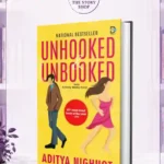 Unhooked & Unbooked By Aditya Nighhot