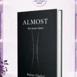 Almost But Never Mine By Baban Chahal