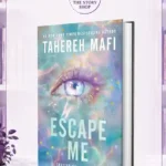 Escape Me By Tahereh Mafi