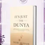 It'S Just The Dunya By Nuri. Zuhair